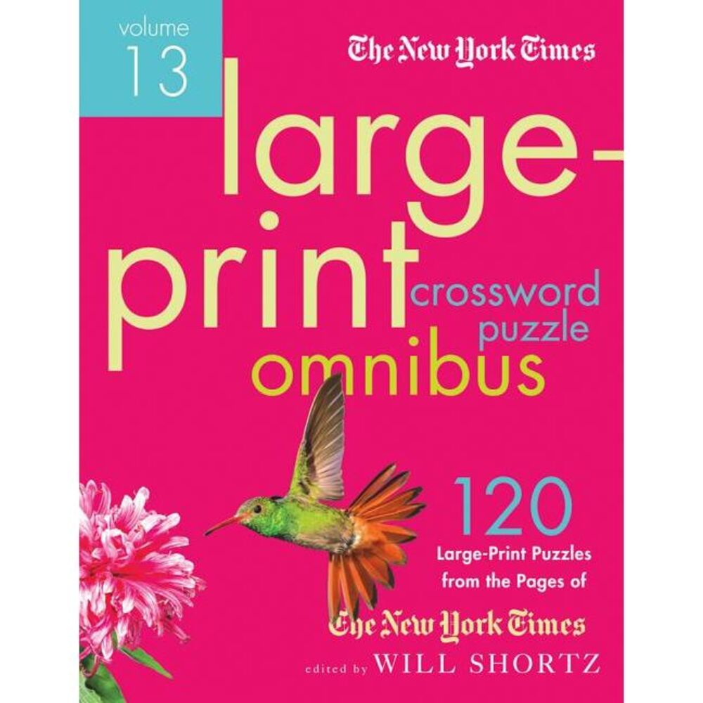 The New York Times Large-Print Crossword Puzzle Omnibus Volume 13: 120 Large-Pri